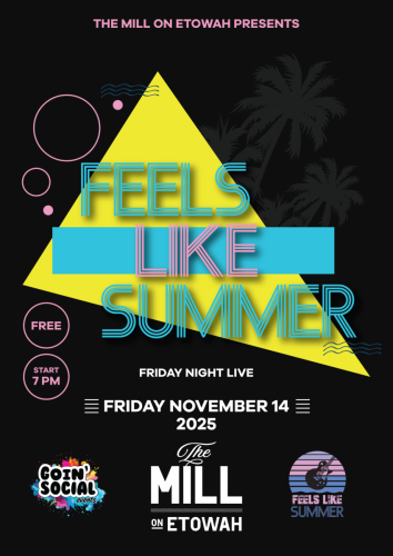 Feels Like Summer Live at the Mill on Etowah November 14 2025